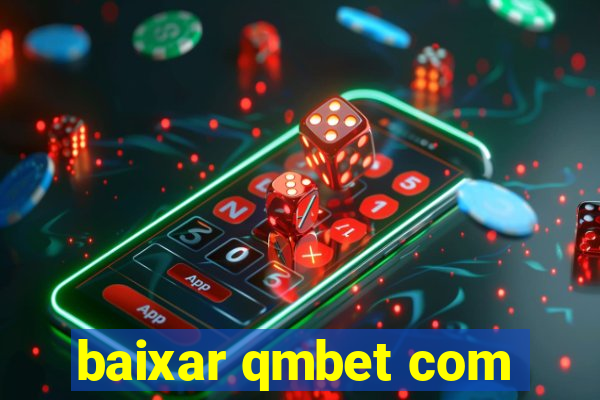 baixar qmbet com